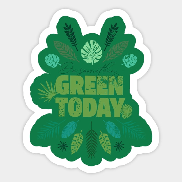 ❊ DO SOMETHING GREEN TODAY ! Sticker by mryetee